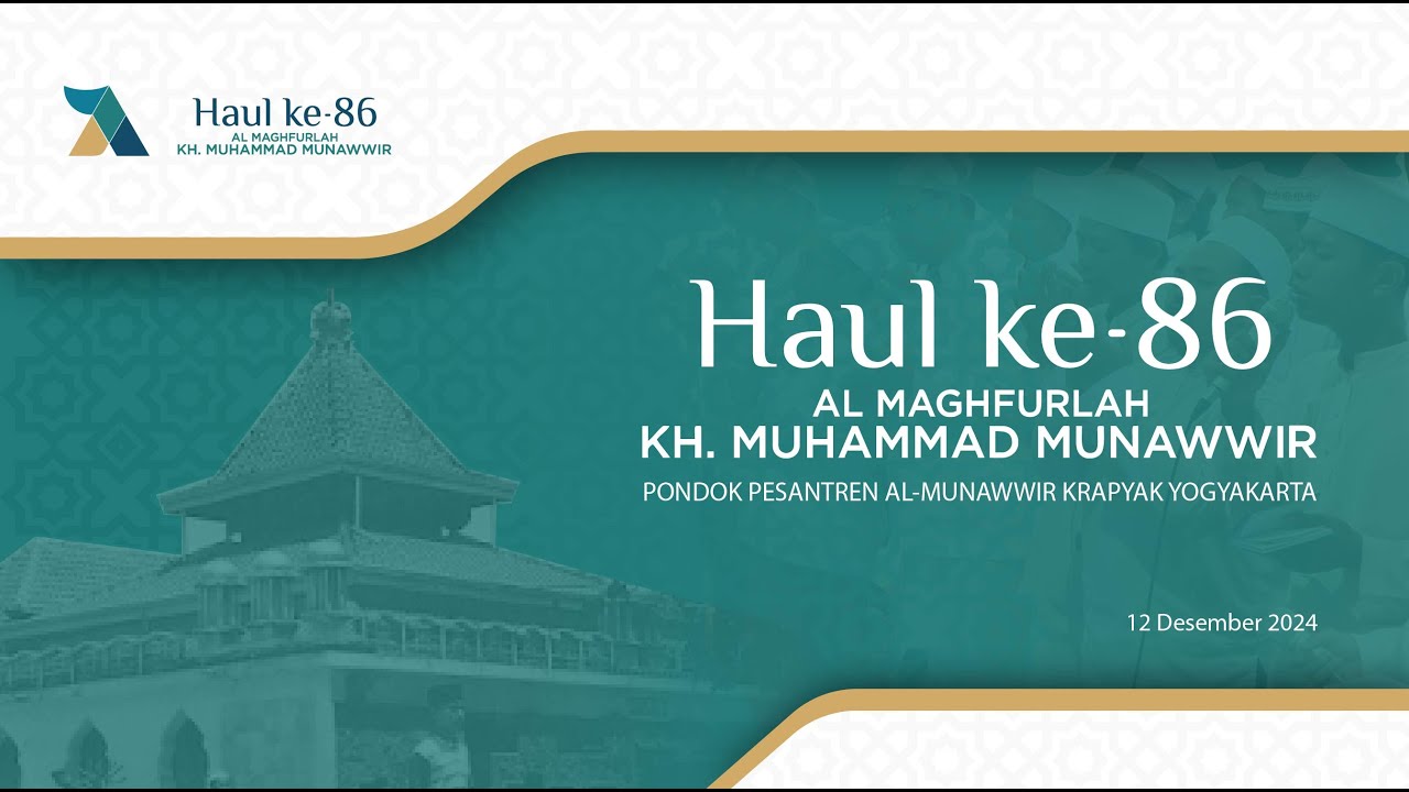 Majelis Haul ke 86 Al Maghfurlah KH. Muhammad Munawwir | Krapyak Yogyakarta
