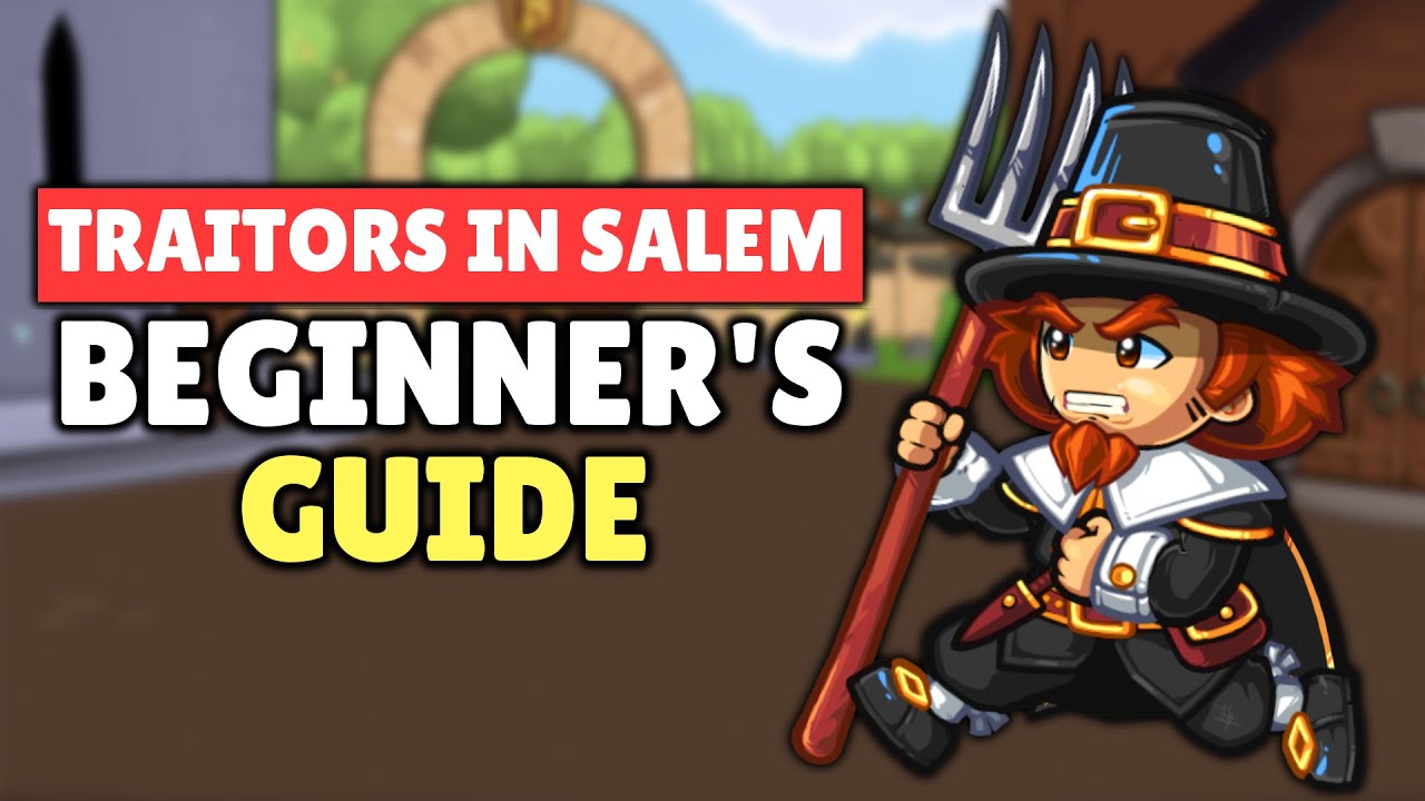 A Complete Beginner's Guide To Traitors in Salem