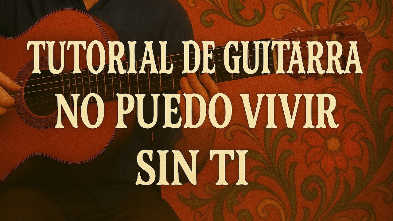Tutorial Guitarra 🎸 NO PUEDO VIVIR SIN TI (MIGUEL CAMPELLO)