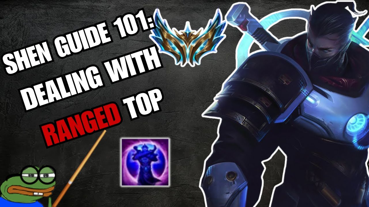 CHALLENGER SHEN GUIDE: DEALING WITH RANGED TOP (Periodic Commentary + Tips/Gameplay)