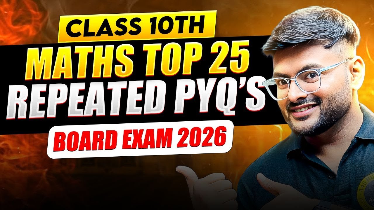 Top 25 Repeated PYQs Class 10 Maths For Board Exam 2026