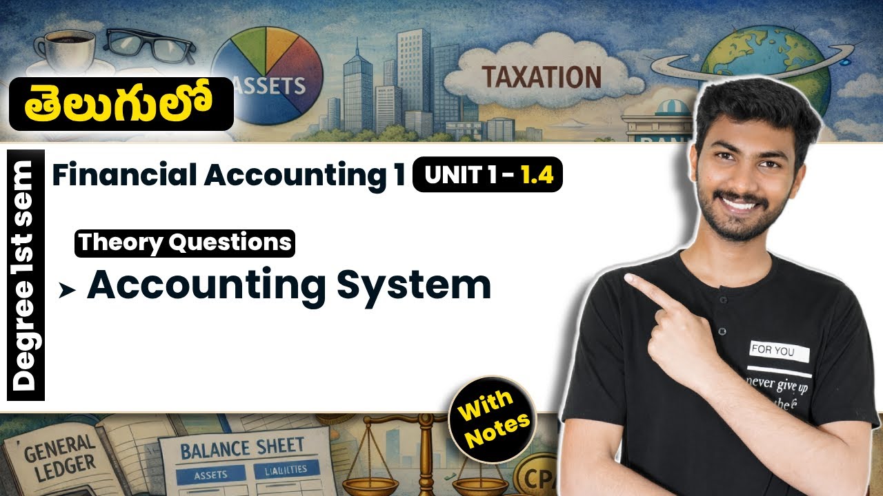 Degree 1st sem - Financial Accounting 1 (Accounting System) | Unit 1 | Telugu Explanation