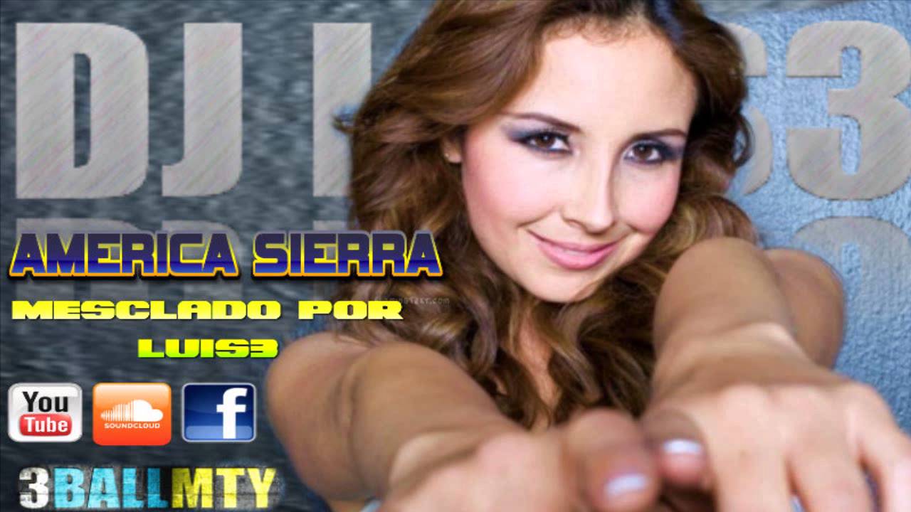 AMERICA SIERRA  MIX ((((DJ LUIS3)))