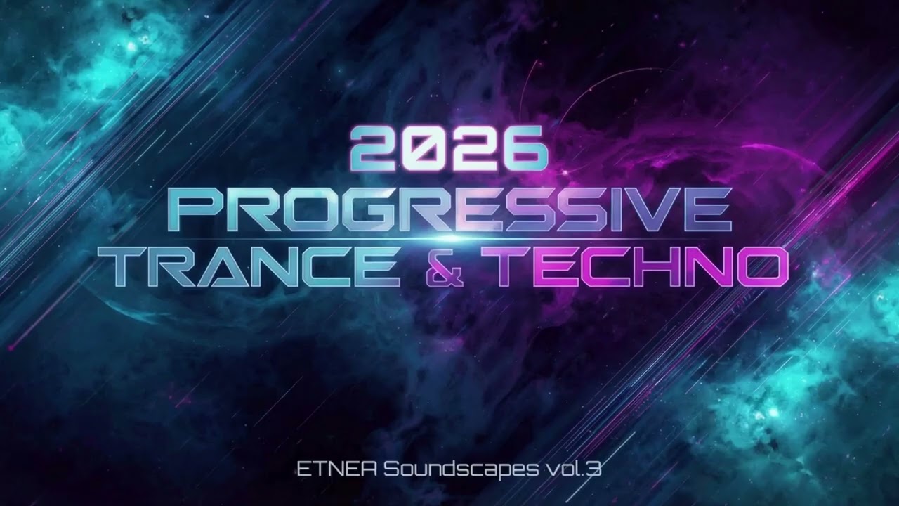 Progressive Trance & Techno 2026 • ETNEA Soundscapes vol.3