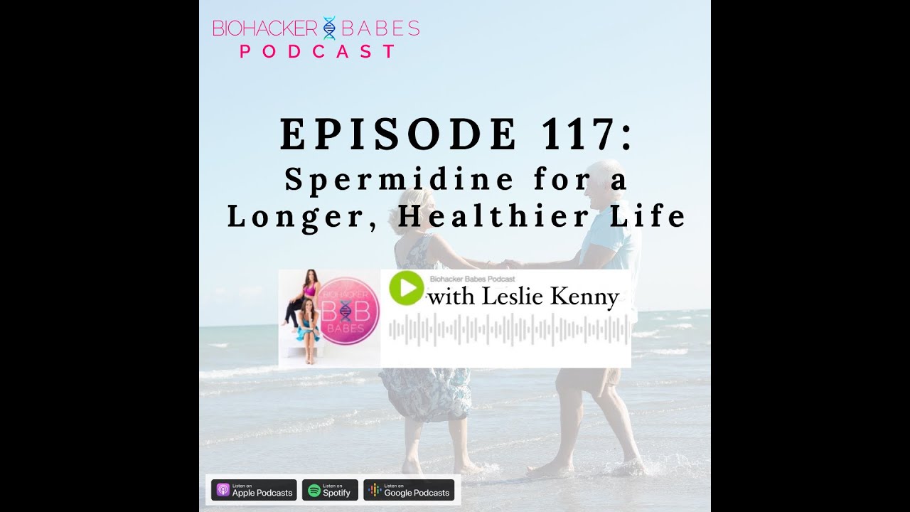 Spermidine for a Longer, Healthier Life with Leslie Kenny from Primeadine