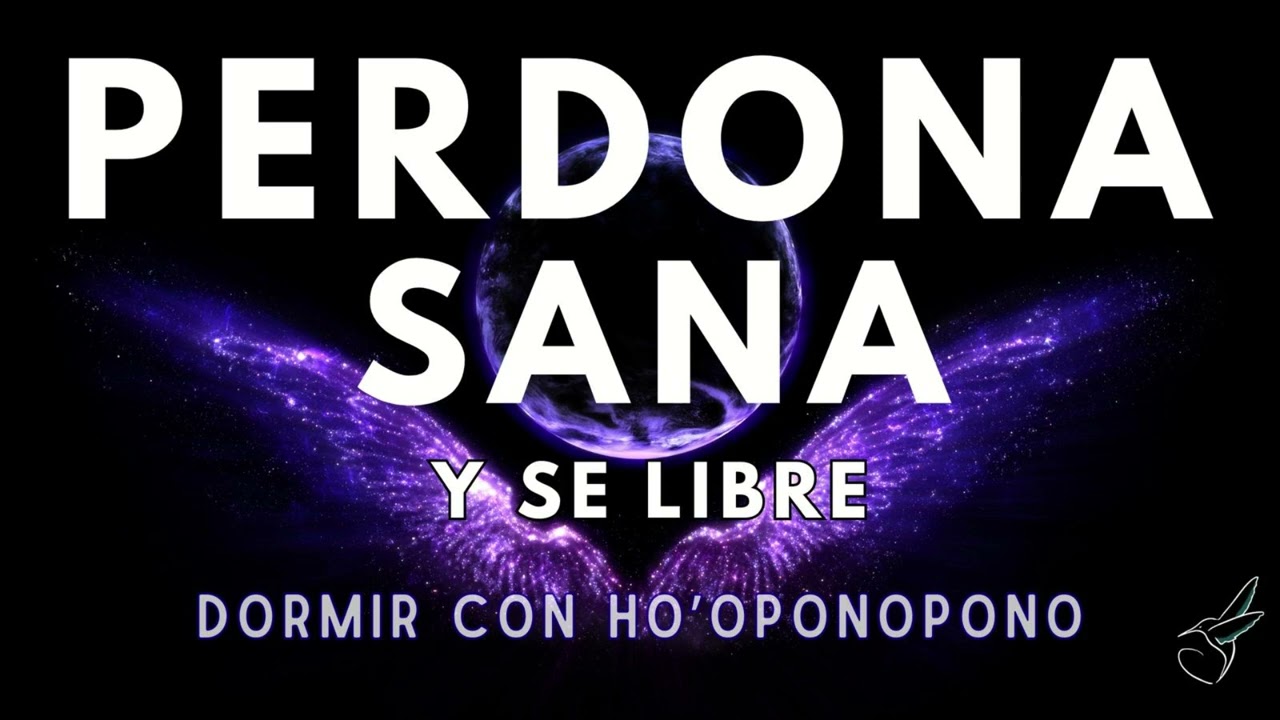MEDITACIÓN del PERDÓN🙏🌙 DORMIR SANANDO con HOOPONOPONO