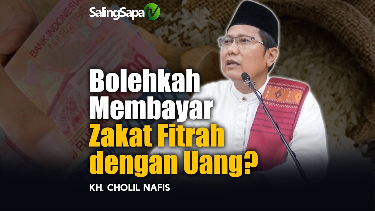 Bolehkah Membayar Zakat Fitrah Dengan Uang?  KH. Cholil Nafis