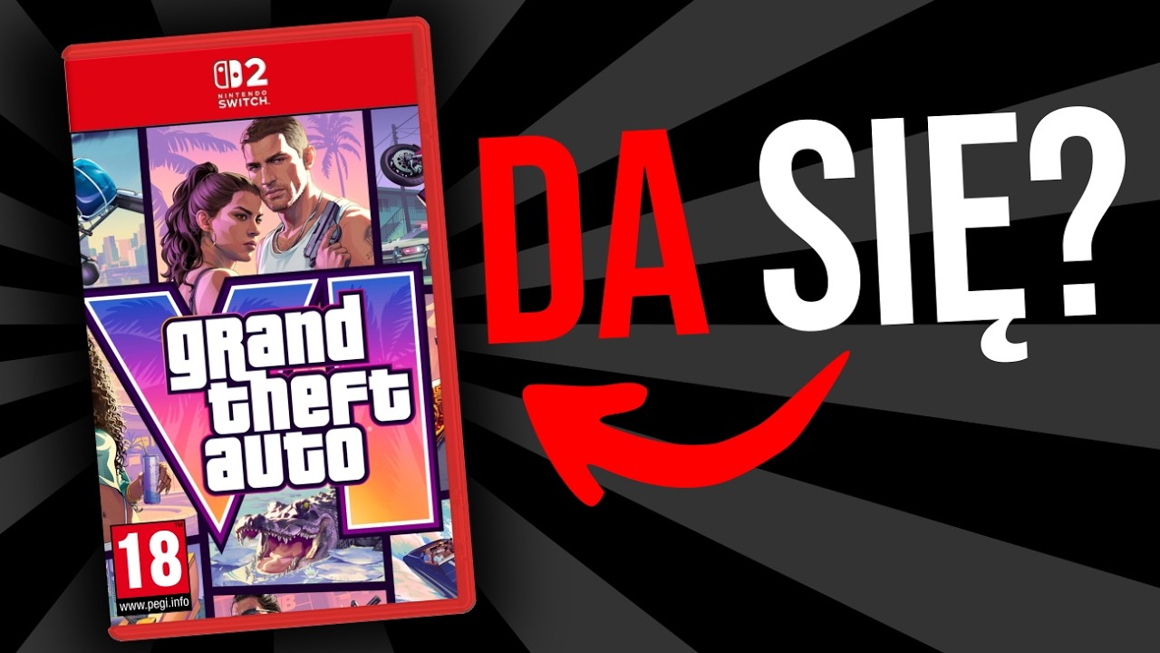 Kiedy GTA 6 na Switcha 2?
