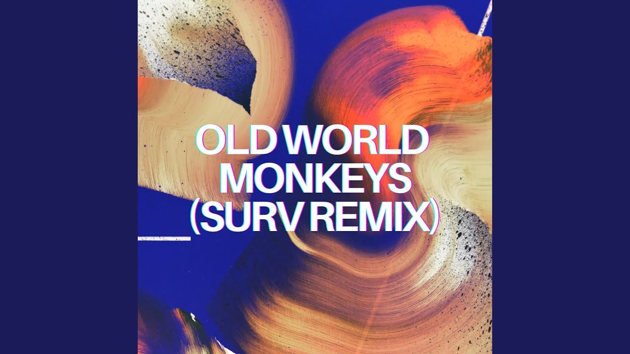 Old World Monkeys (Surv Remix)