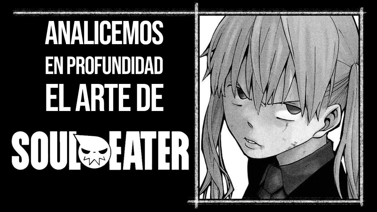 ANALICEMOS EL ARTE DE SOUL EATER
