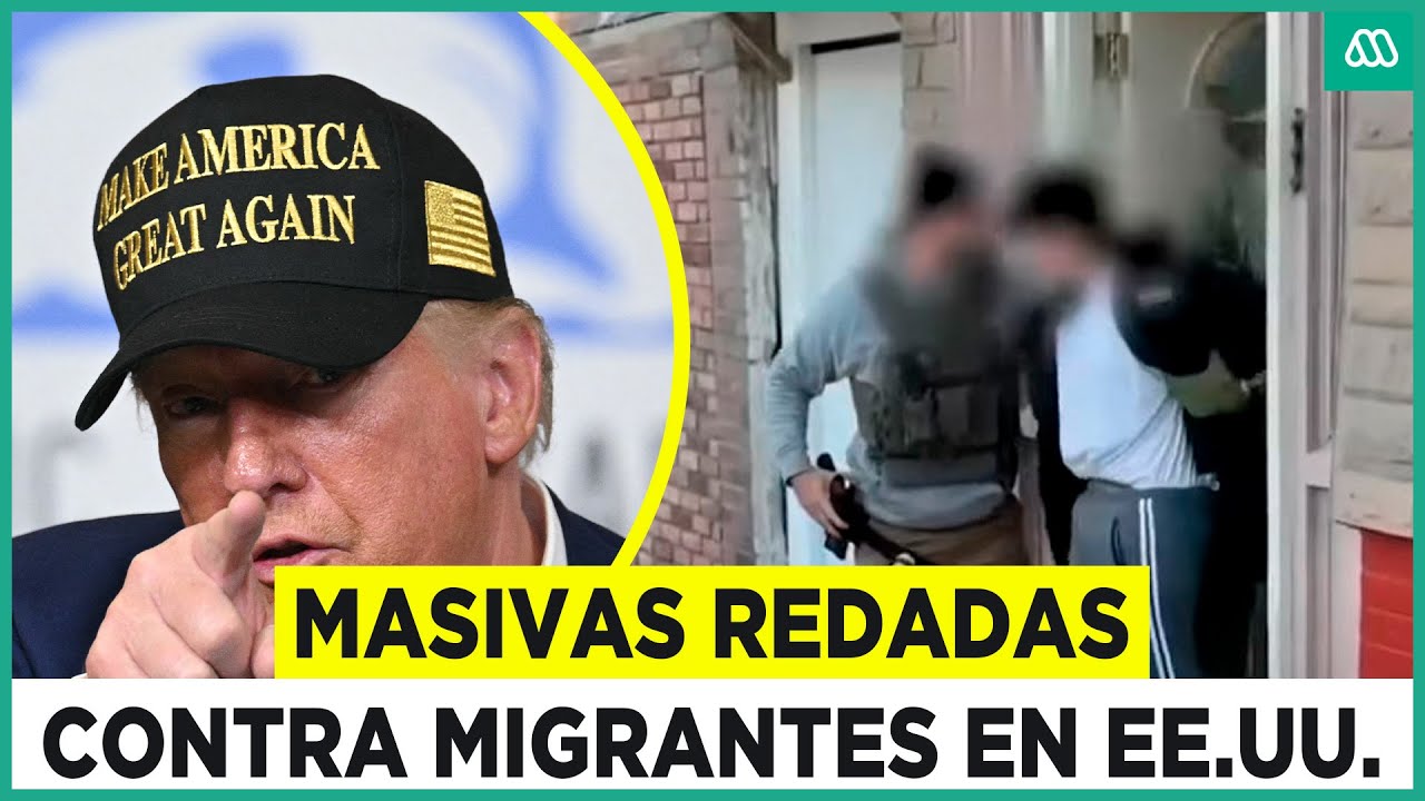 Masivas redadas contra migrantes en EE.UU.: Las agresivas medidas de Trump