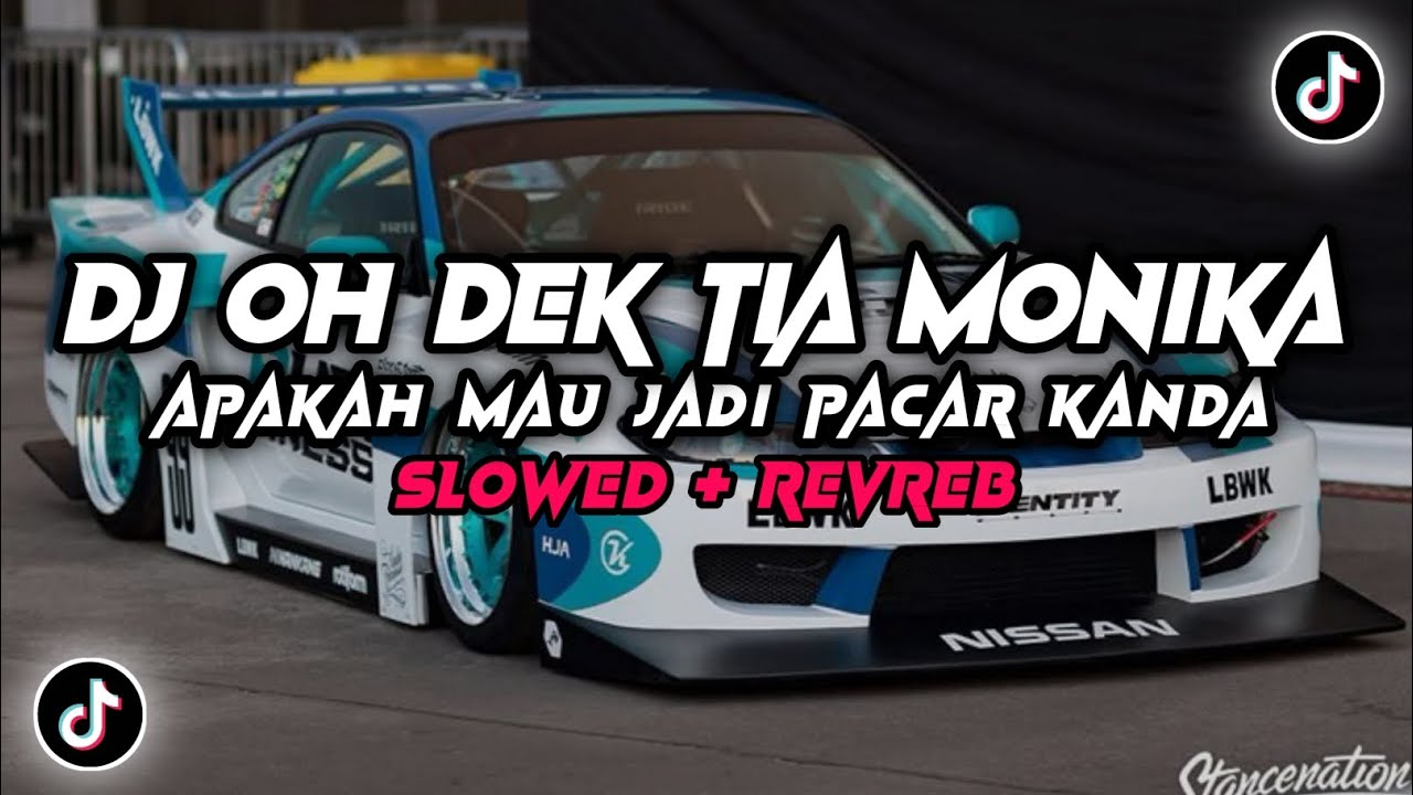 DJ Oh Dek Tia Monika ( Slowed + Revreb )🎧 
