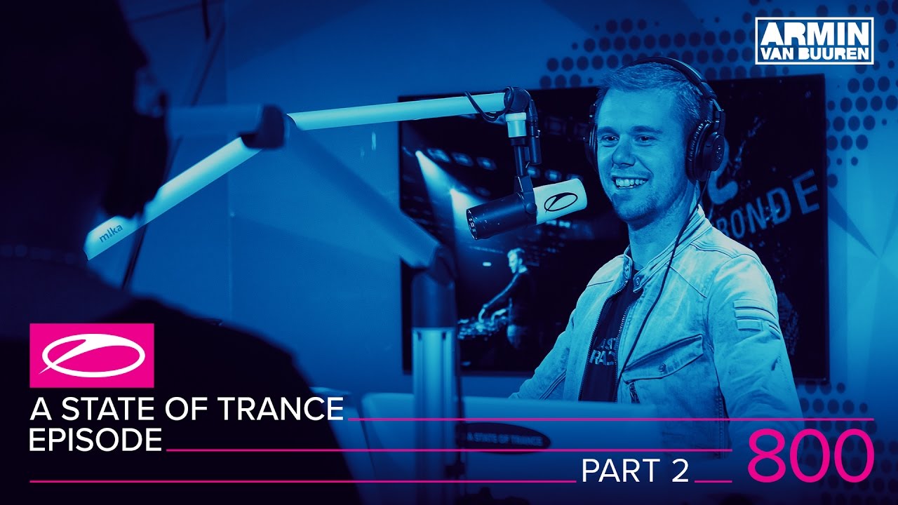 A State of Trance Episode 800 part 2 (#ASOT800)