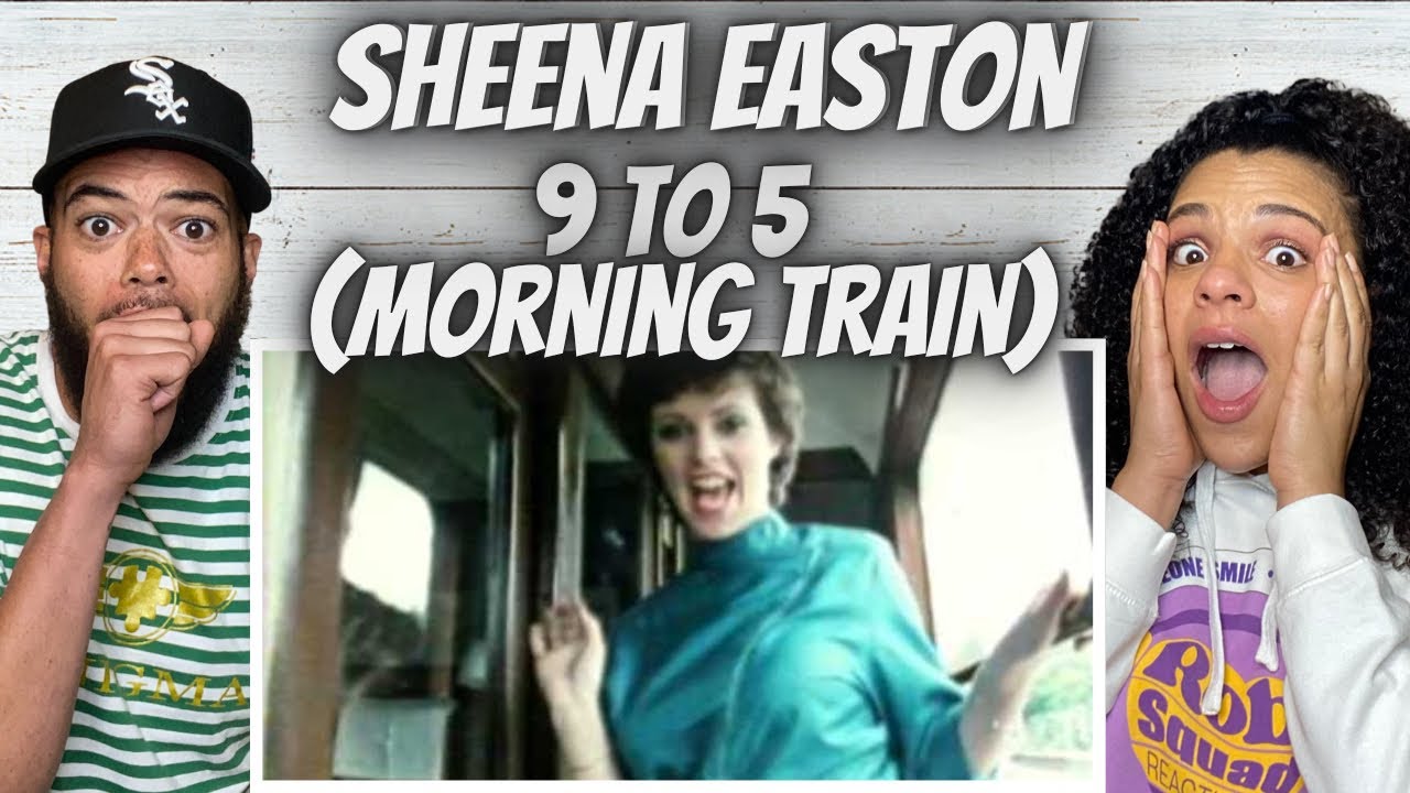 FIRST TIME HEARING Sheena Easton - 9 To 5  (Morning Train) REACTION