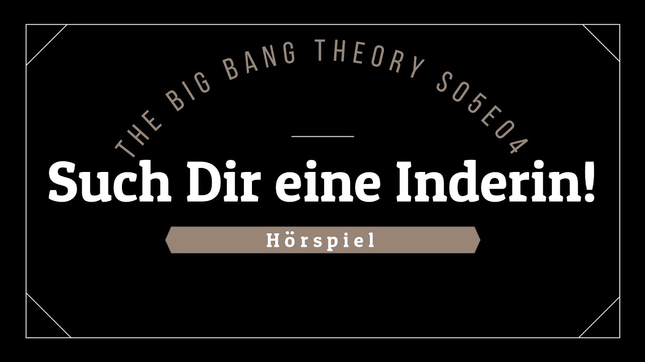 The Big Bang Theory Hörspiel - S05E04 Such Dir eine Inderin! | Blackscreen, Einschlafen