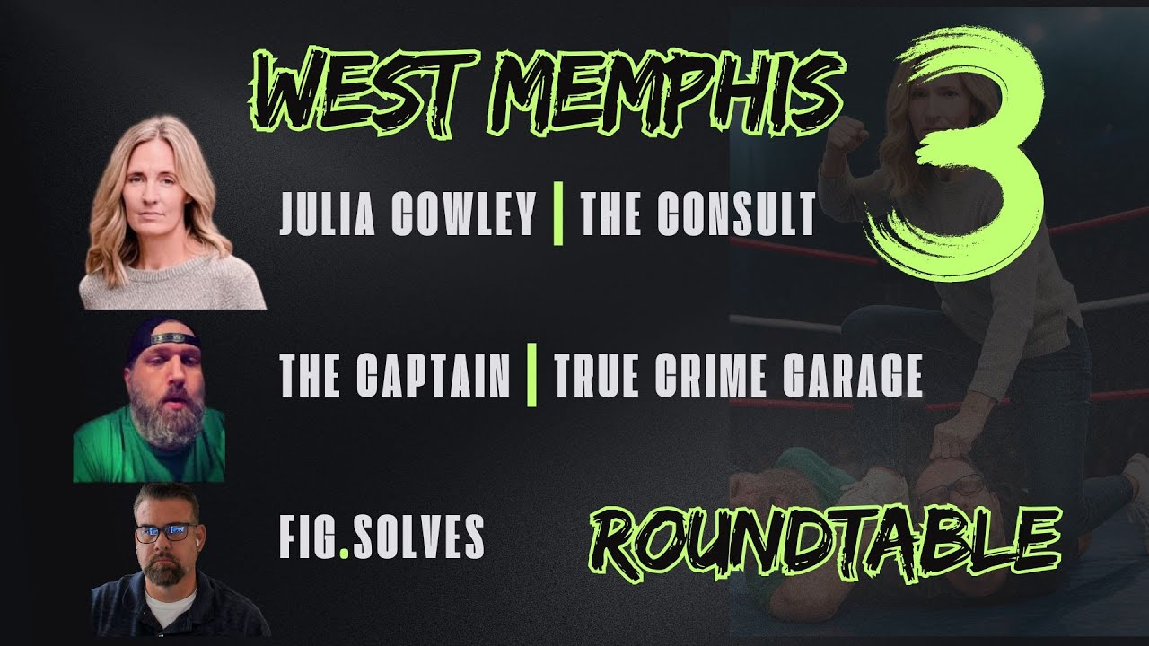 West Memphis 3: Roundtable w/ Retired FBI Profiler Julia Cowley and the Captain from TCG