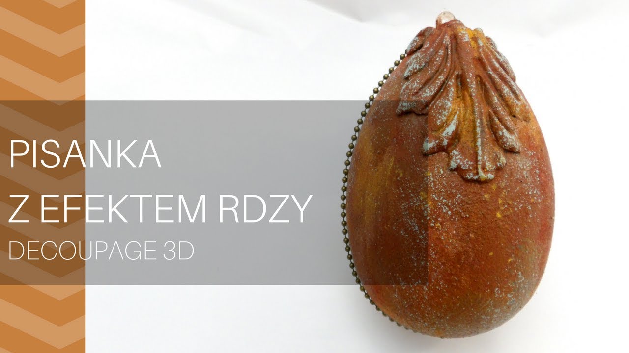 Pisanka z efektem rdzy i decoupage 3D, DIY tutorial