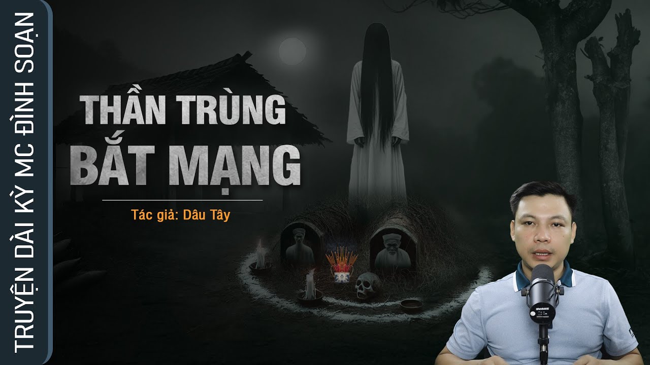 THẦN TRÙNG BẮT MẠNG - Nghe truyện ma OAN GIA BÁ HỘ LÝ MC Đình Soạn kể Sợ