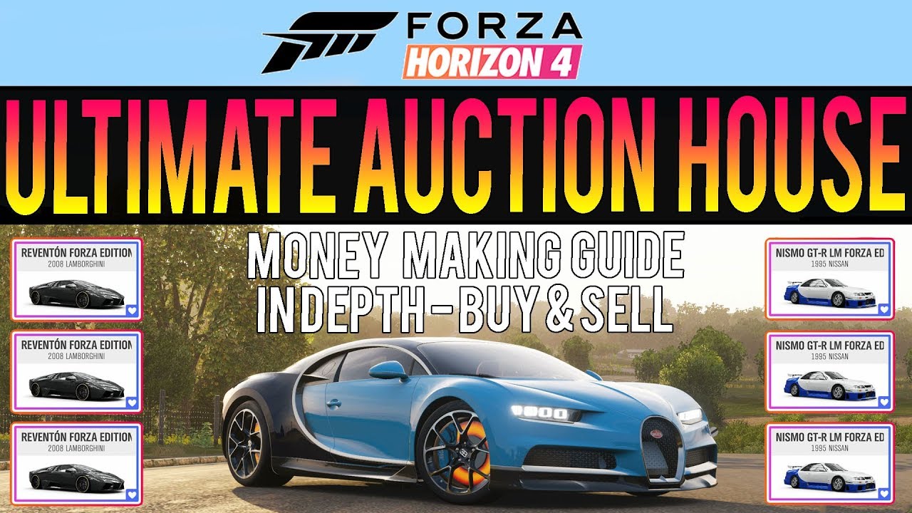 Forza Horizon 4 - ULTIMATE AUCTION HOUSE GUIDE! Make Between 1M-100M An Hour