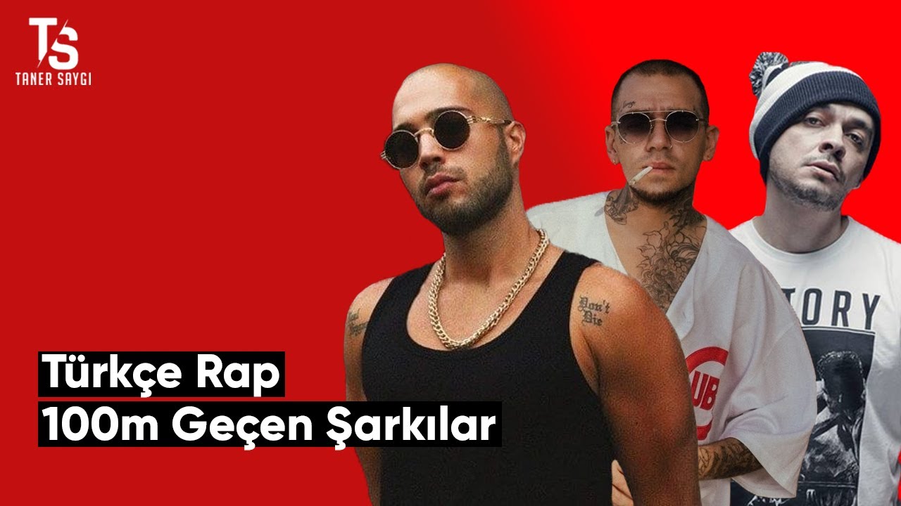 Türkçe Rap: 100 Milyon Üstü Dinlenen Şarkılar