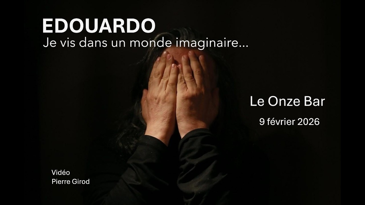 Edouardo - Je vis dans un monde imaginaire... - Le Onze Bar - 9 février 2026