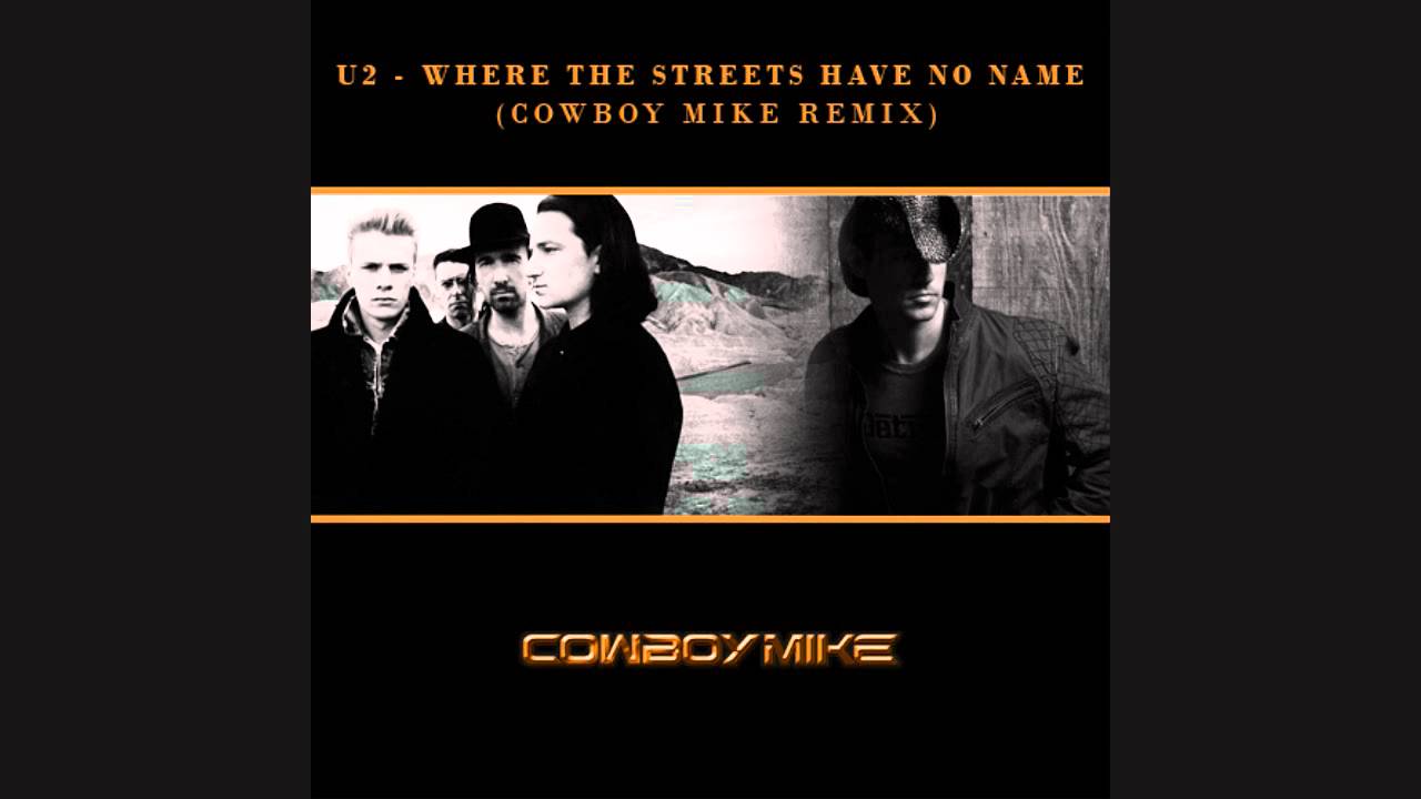U2 - Where The Streets Have No Name (Cowboy Mike Remix)