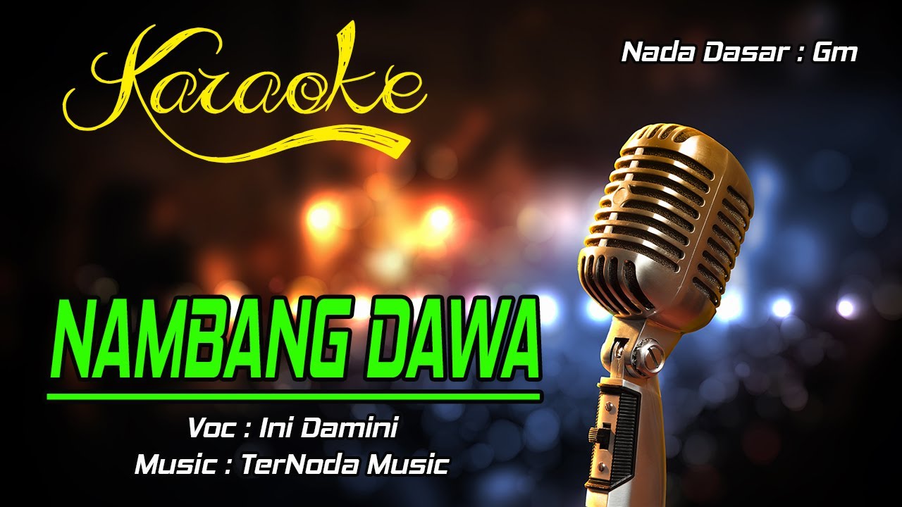 Karaoke NAMBANG DAWA - Ini Damini