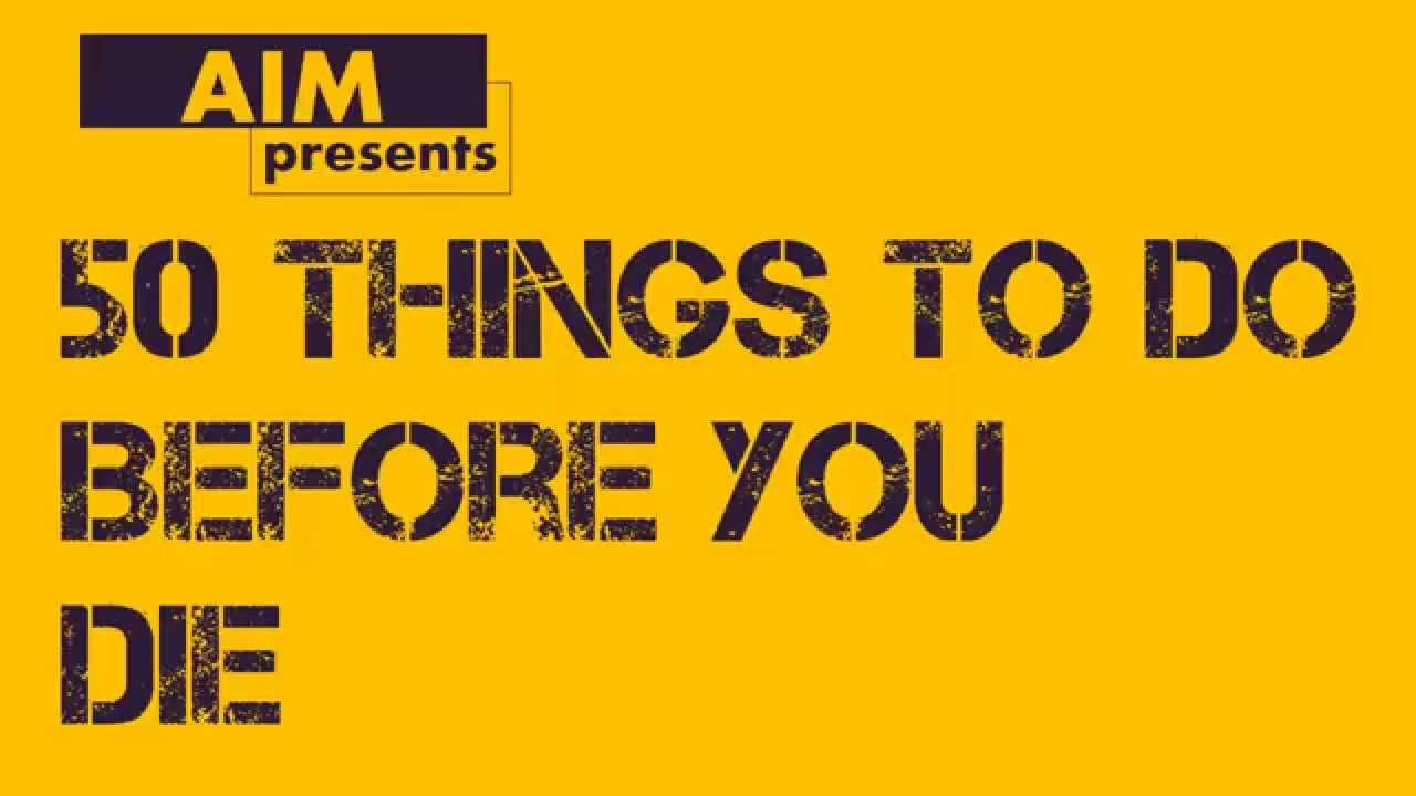 50 things to do before you die