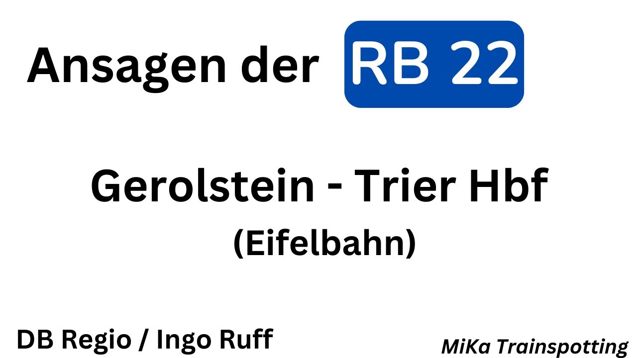 [DB Regio] Ansagen RB 22 Gerolstein - Trier Hbf (Eifelexpress) | Ingo Ruff || MiKa Trainspotting