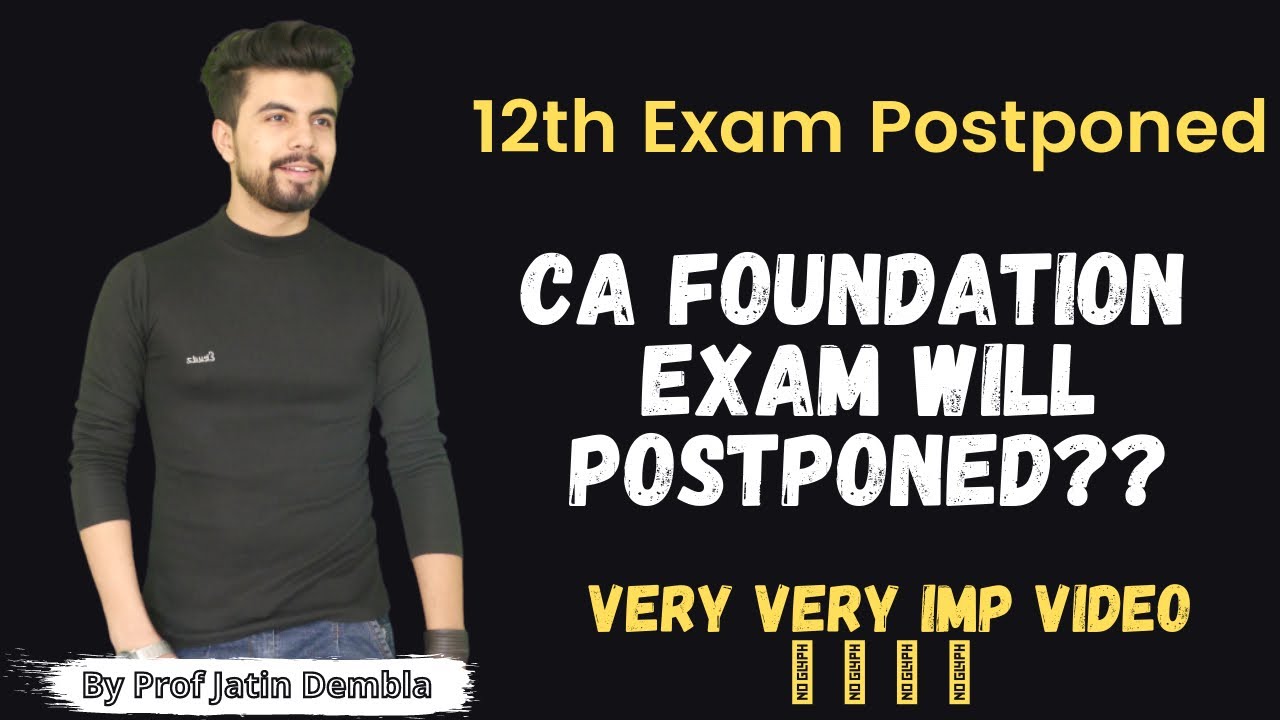 CA Foundation June 21 Exam Postponement | Things to remember if exam Postponed