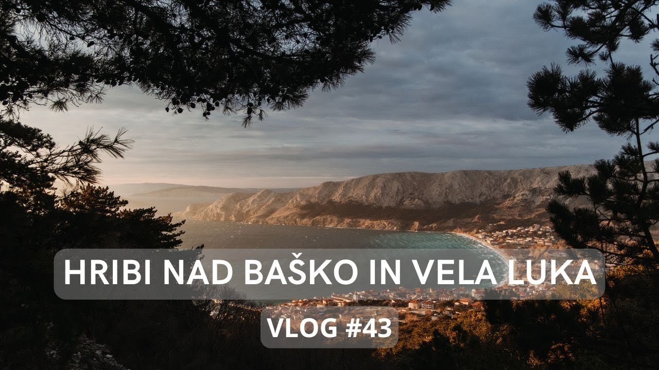 Med hribi in morjem | Trail nad Baško in Vela Luka | Vlog #43 | Gremo Na Potep
