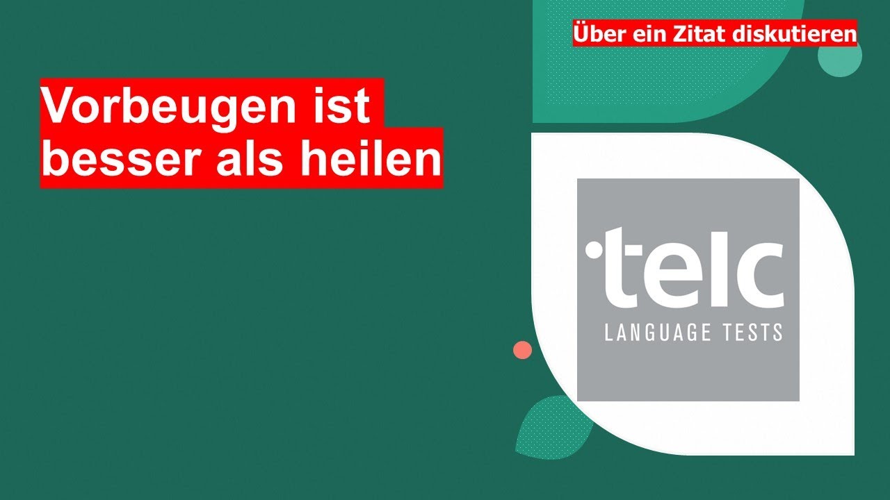 Vorbeugen ist besser als heilen | Telc Deutsch C1 Hochschule mündliche Prüfung | Zitat