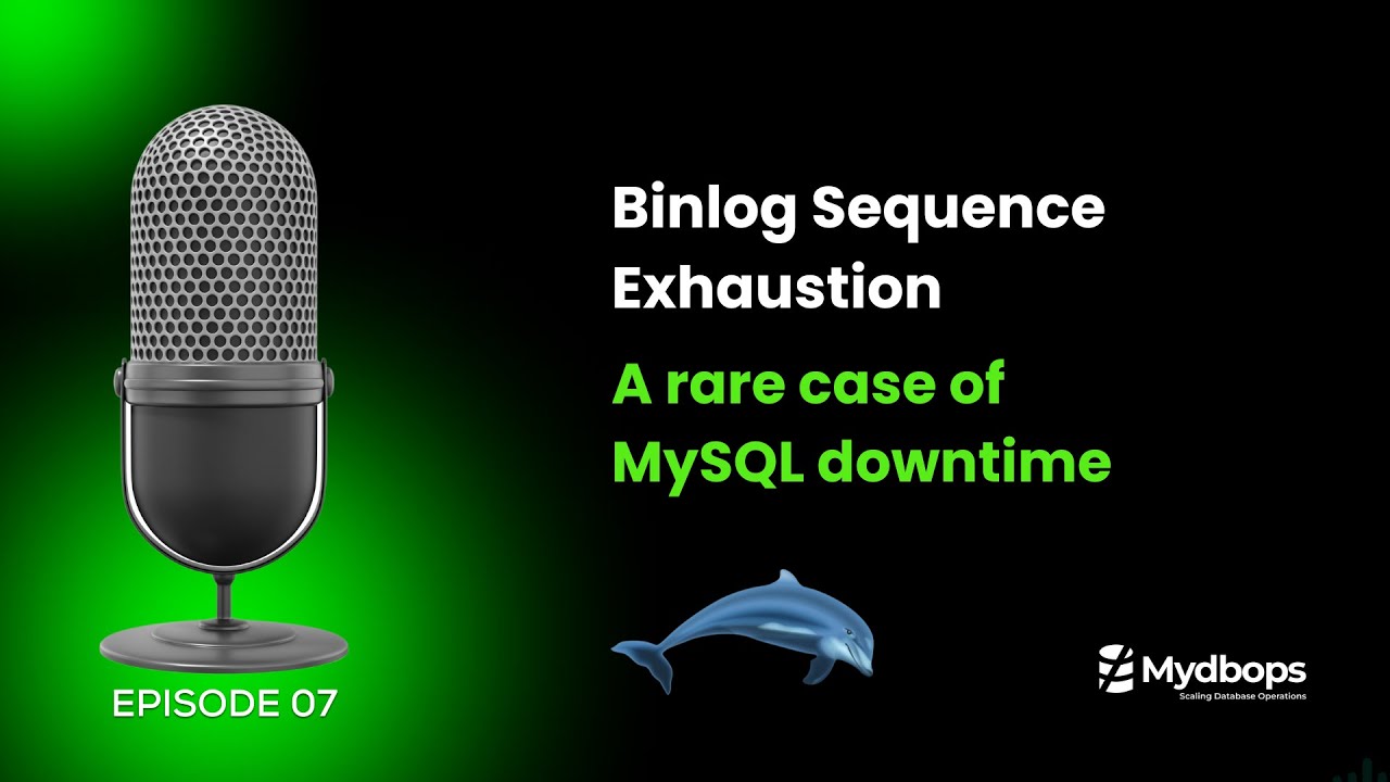 Preventing MySQL Binary Log Sequence Number Exhaustion - Mydbops Podcast Episode 7