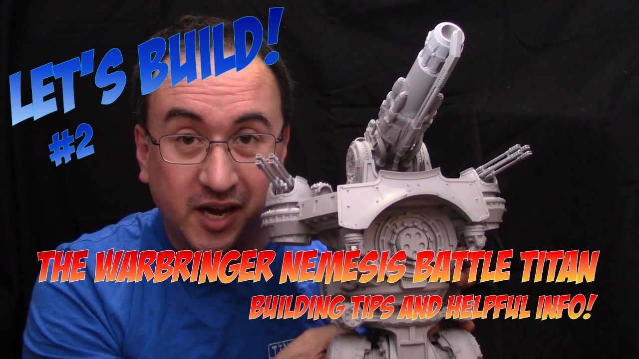 Building the Warbringer Titan! #2 - Building Tips and Info!