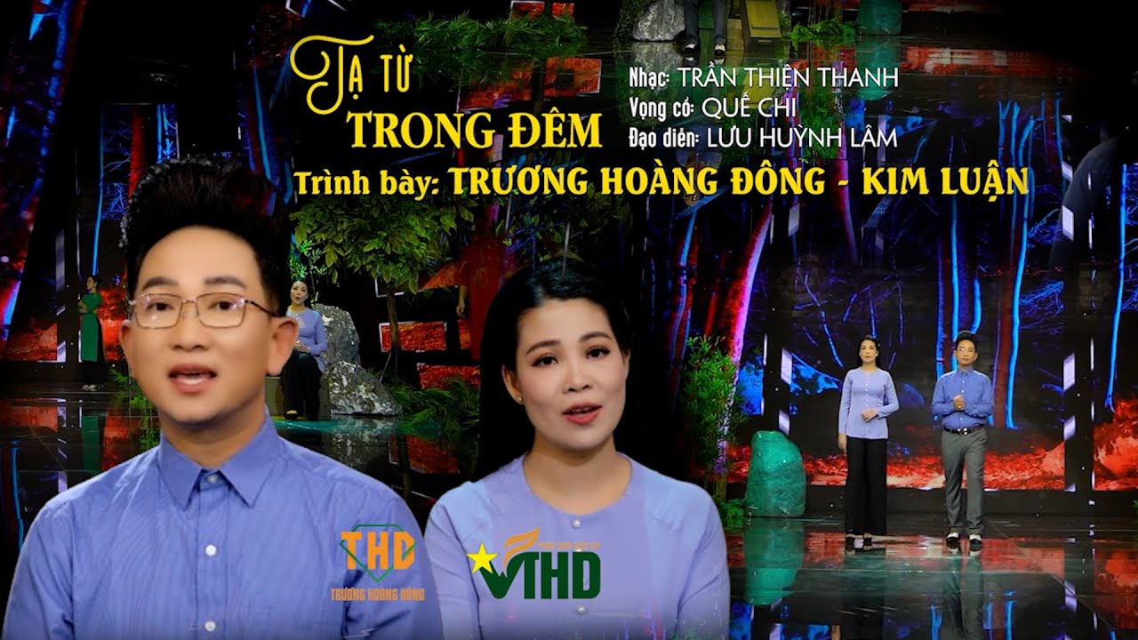Tân Cổ Buồn Da Diết Cùng Cặp Đôi ||TẠ TỪ TRONG ĐÊM|| - Trương Hoàng Đông & Kim Luận