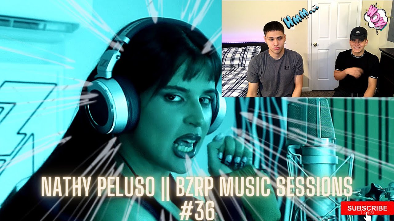REACCIONANDO POR PRIMERA VEZ A NATHY PELUSO || BZRP MUSIC SESSION #36🔥👀