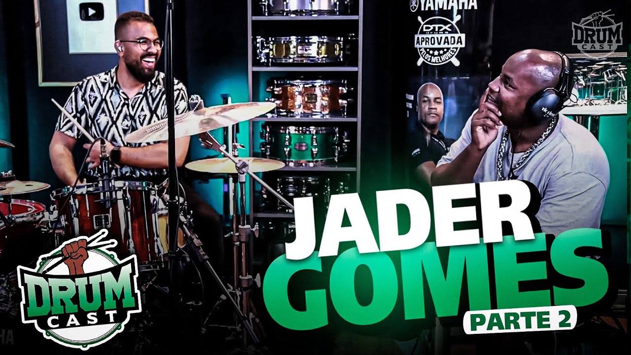 JADER GOMES - DrumCast #45 | Parte 2