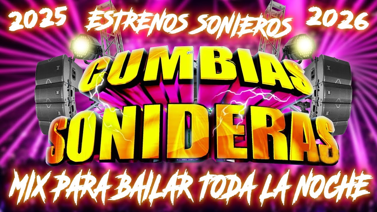 ⚡CUMBIAS SONIDERAS 2026 MIX LO MÁS NUEVO🎊SUPER CUMBIAS PARA BAILAR TODA LA NOCHE💃🕺CUMBIAS NUEVAS MIX