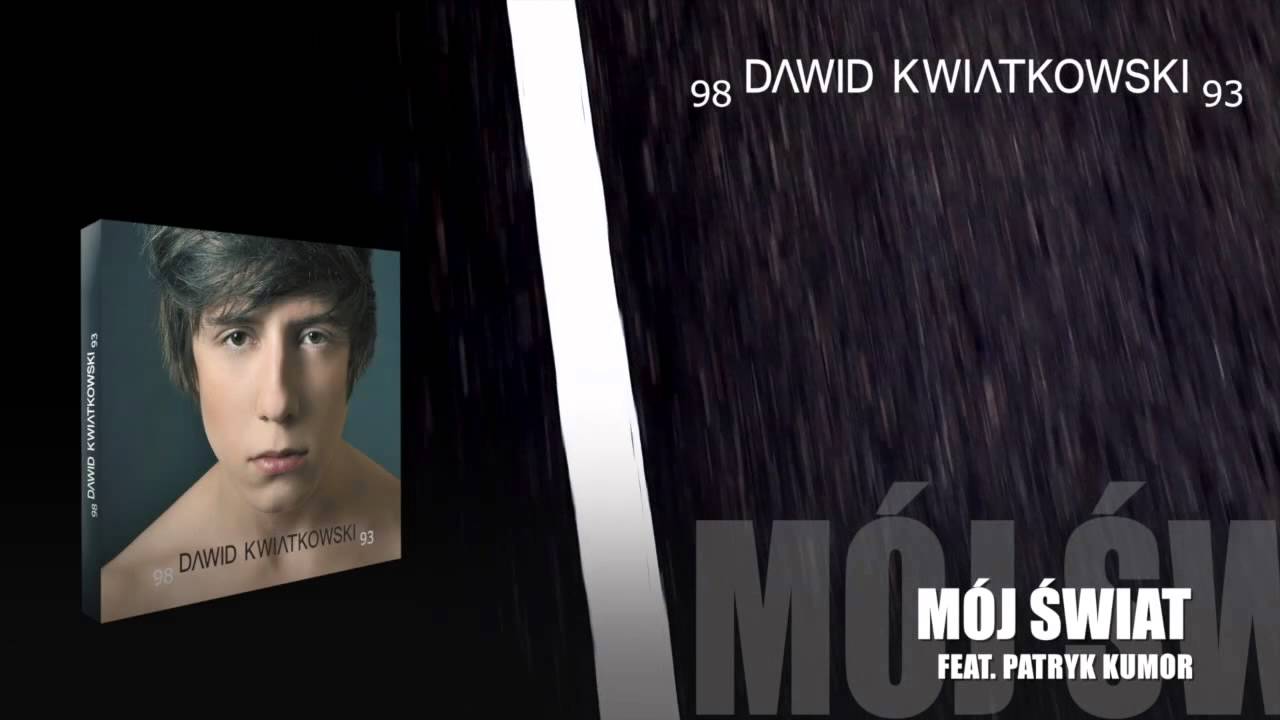 Dawid Kwiatkowski - Mój Świat (feat. Patryk Kumor)