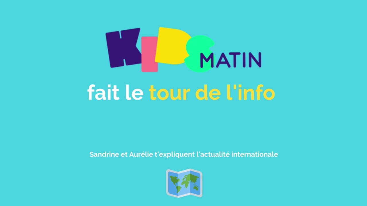 [Le Tour de l'info #1] Kids-Matin t'explique l'actualit&eacute; internationale