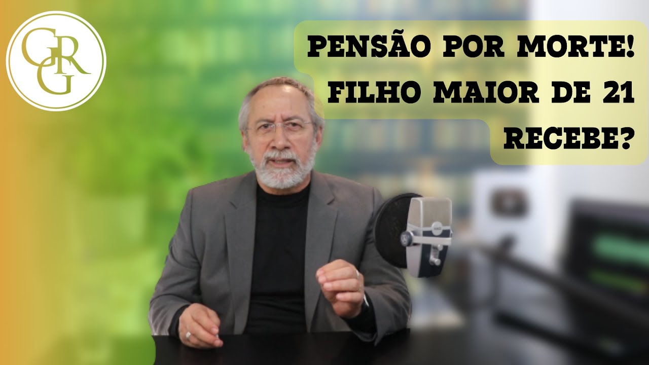 Quando eu Morrer meu filho maior de 21 anos pode receber a minha pensão?