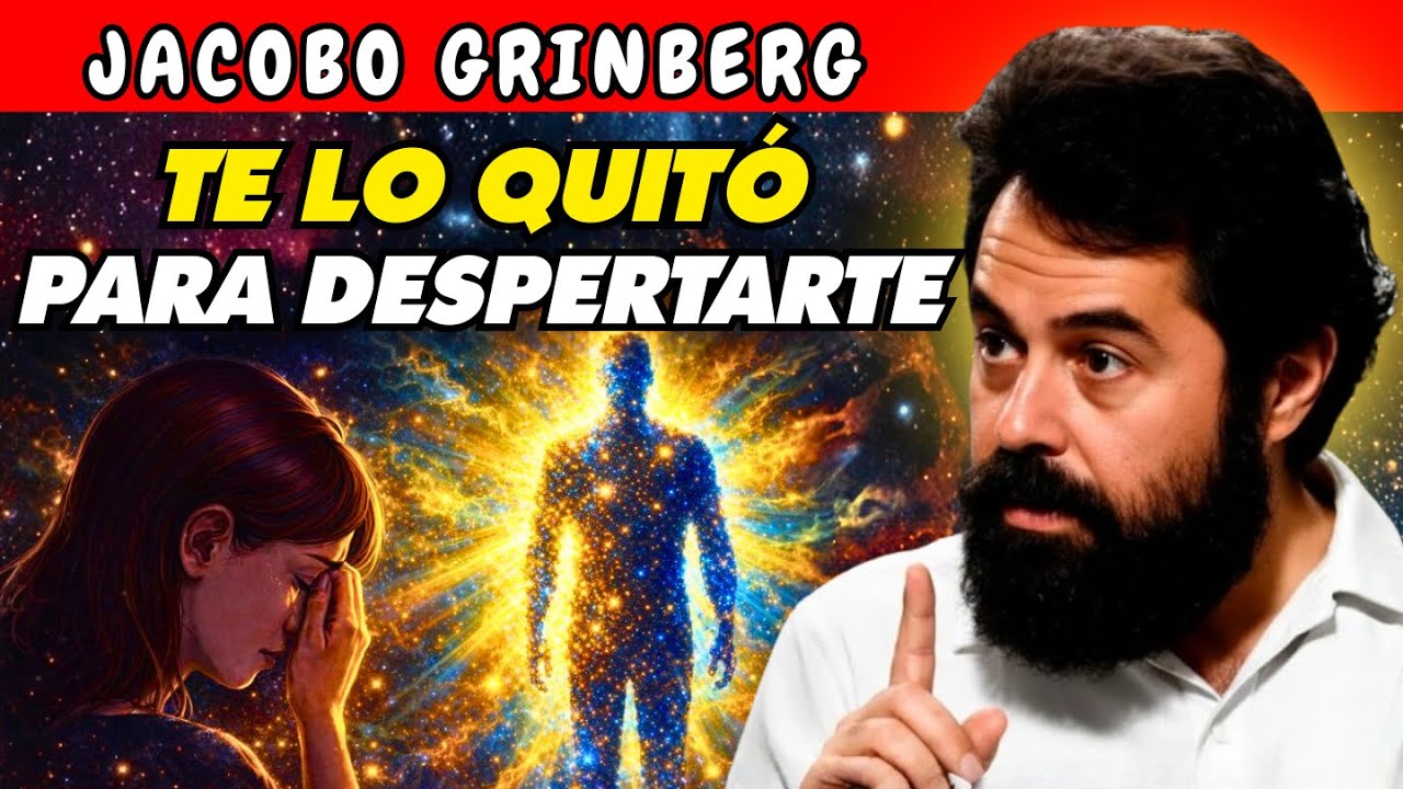 Cuando el universo te quita algo inesperadamente, hay una razón que pocos conocen | Jacobo Grinberg