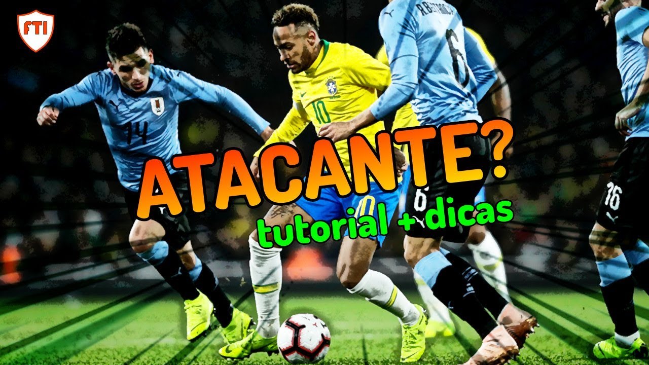 Como ser um Bom ATACANTE - FUTEBOL (Tutorial + Dicas Importantes)