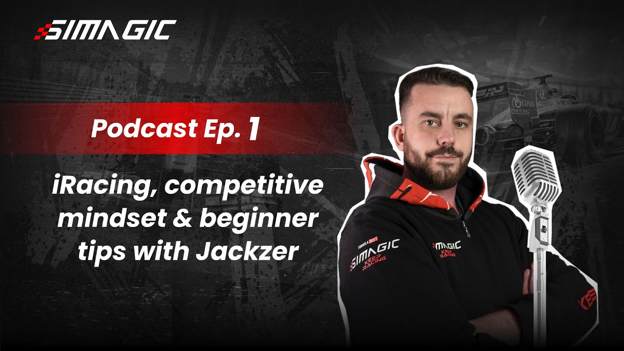 iRacing, Competitive Mindset & Beginner Tips with @JACKZERYT! | SIMAGIC Podcast Ep. 1