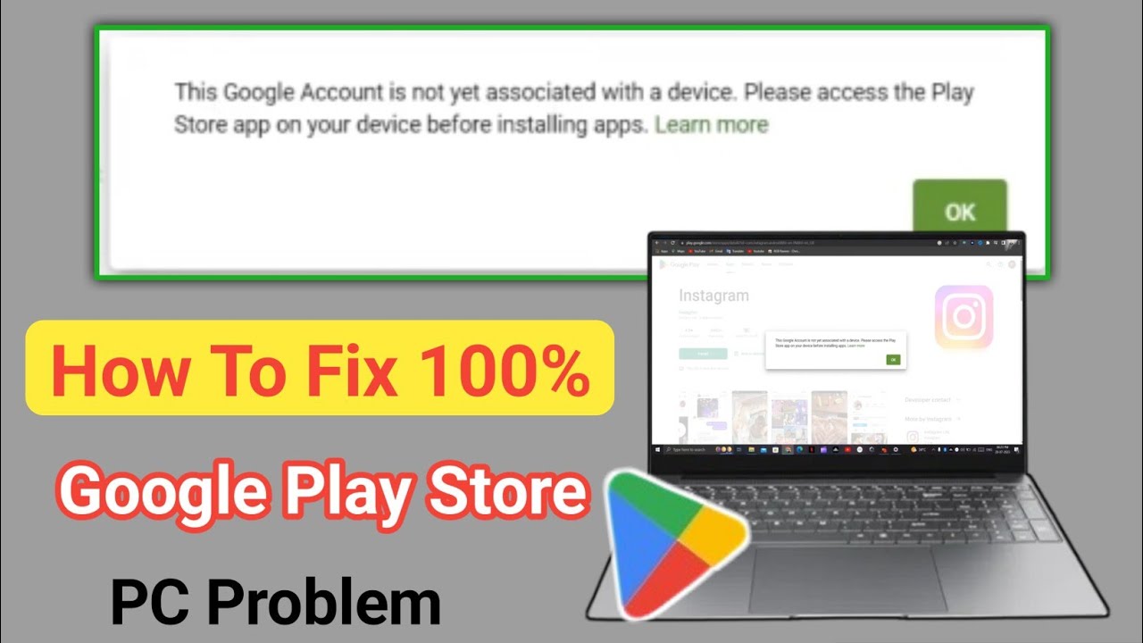 fixed this google account is not yet associated with a device. please access the play store app