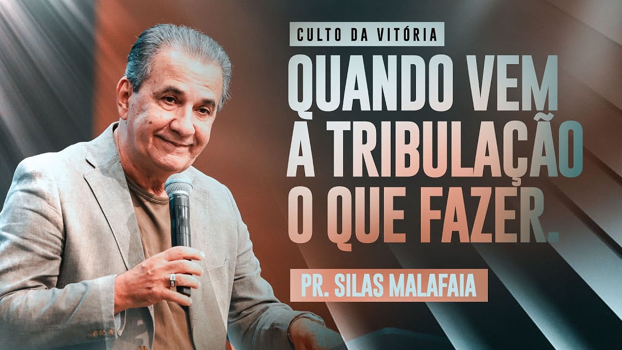PR SILAS MALAFAIA - QUANDO VEM A TRIBULAÇÃO O QUE FAZER.