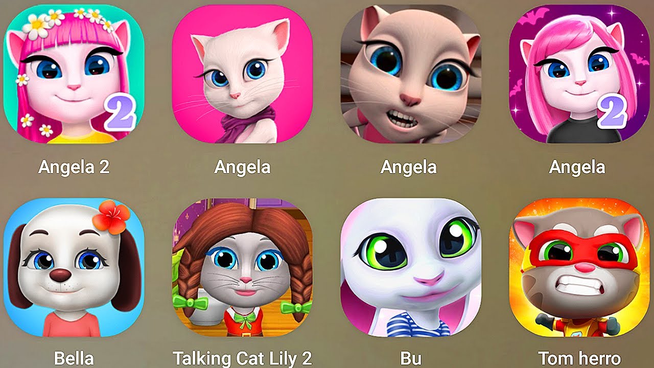 My Talking ANgela,Bu,Talking Tom,Angela 2Talking Bella,My Talking cat Lily 2,