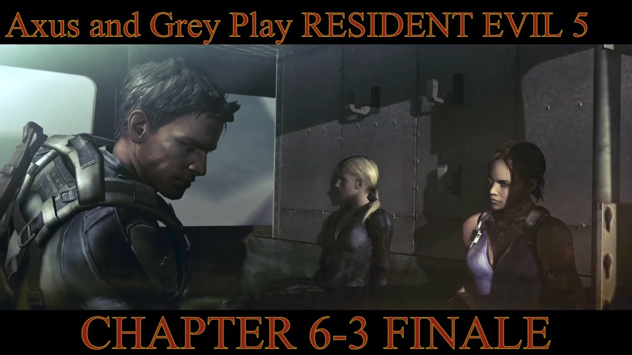 Axus and Grey Play Resident Evil 5: Chapter 6-3 FINALE