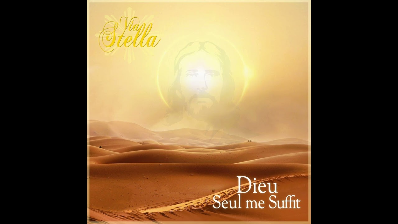Via Stella - Dieu Seul me Suffit