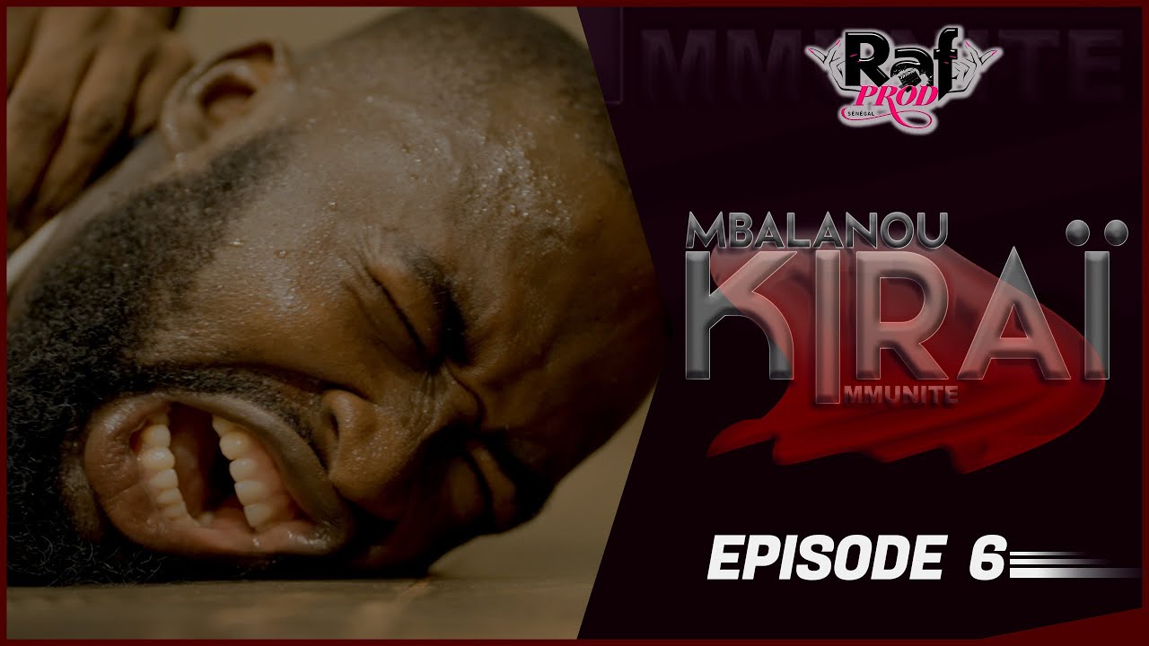 MBALANOU KIRAI - Saison 1 - Episode 6